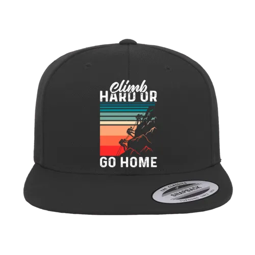 Climb Hard Or Go Home Printed Flat Bill Cap