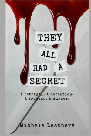 They All Had A Secret: A betrayal. A deception. A tragedy. A murder. (They All Had A Reason.) Hardcover  December 17, 2021
