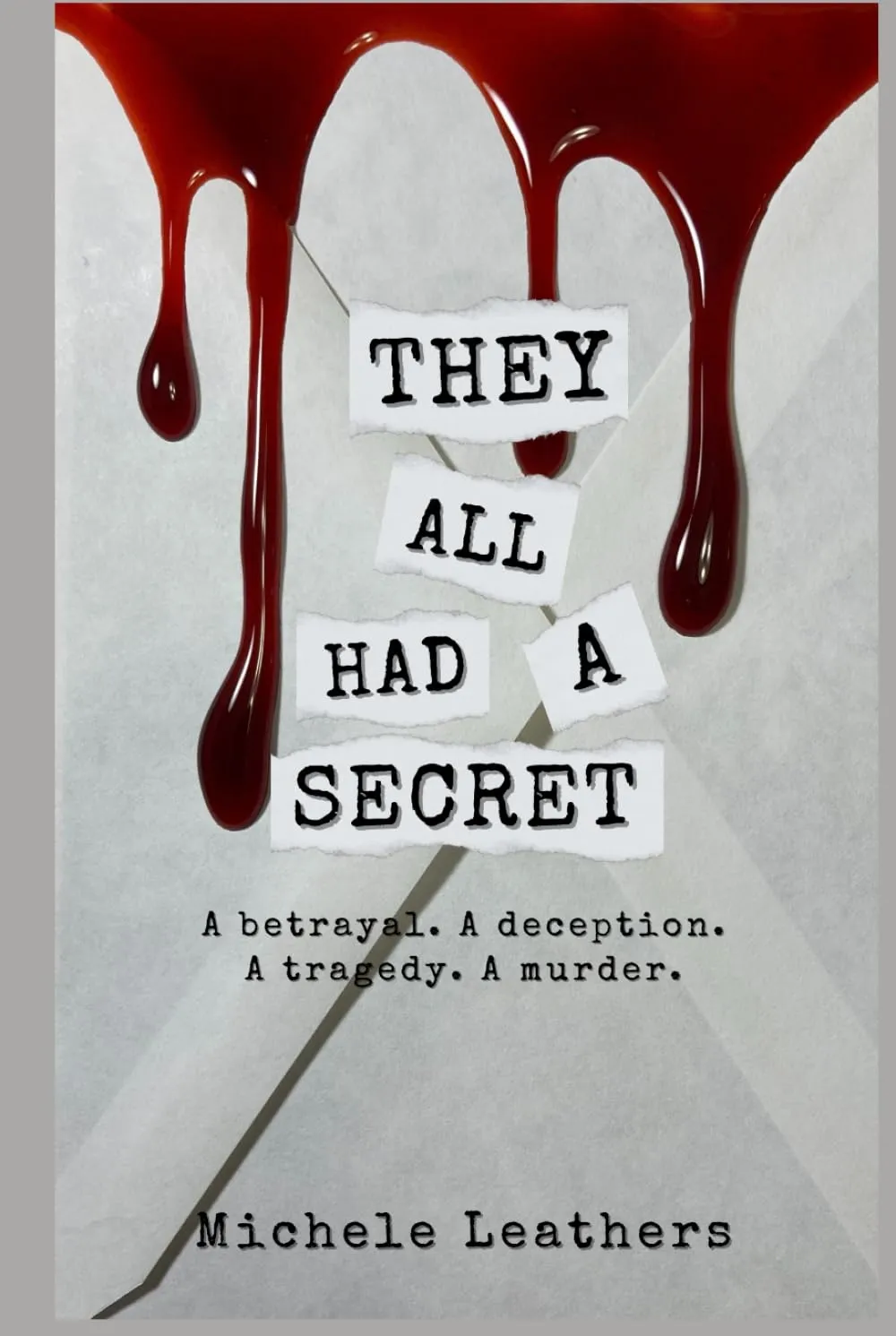 They All Had A Secret: A betrayal. A deception. A tragedy. A murder. (They All Had A Reason.) Hardcover  December 17, 2021
